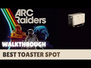 ARC RAIDERS - Where To Find Toaster (Easy Guide & Tips)