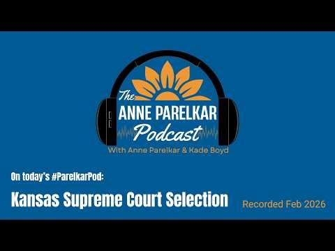 🌻🎙️ Parelkar Podcast: Vote NO on Aug 4! Electing Kansas Judges | Anne Parelkar for U.S. Senate