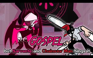 FNF Gospel but Sarvente vs Chainsaw Man