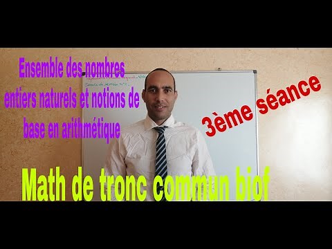 math de tronc commun biof: ensemble des entiers naturels et notions en arithmetique 3eme seance