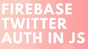 Firebase Twitter Authentication in Javascript Full Tutorial