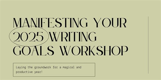Manifesting Your 2025 Writing Goals Workshop [VIDEO REPLAY]