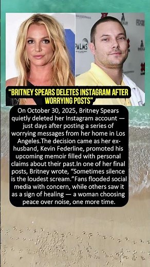 Britney Spears Deletes Instagram After Worrying Posts