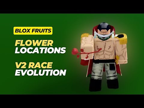 All Flower Locations & V2 Race Evolution - Blox Fruits