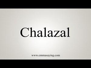 How To Say Chalazal