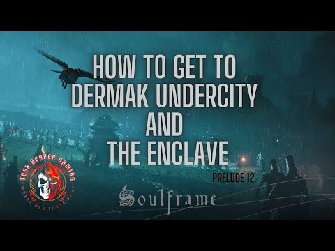 Soulframe Dermak Undercity and The Enclave Locations Prelude 12