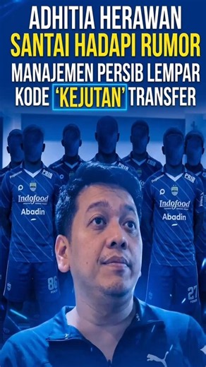 Sikap Tenang Adhitia Herawan dan Kode 'Kejutan' Bursa Transfer dari Manajemen Persib #beritapersib