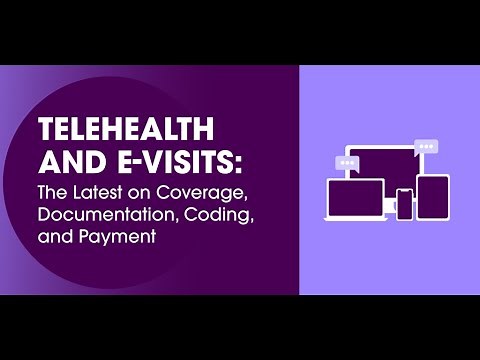 Telehealth and E Visits | The Latest on Coverage, Documentation, Coding and Payment | WebPT Webinar