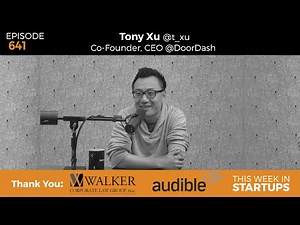 Tony Xu, DoorDash Cofounder/CEO, on building a thriving business in the difficult on-demand market