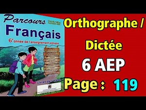 Parcours français 6ème année primaire 2021 page 119 | Orthographe / Dictée