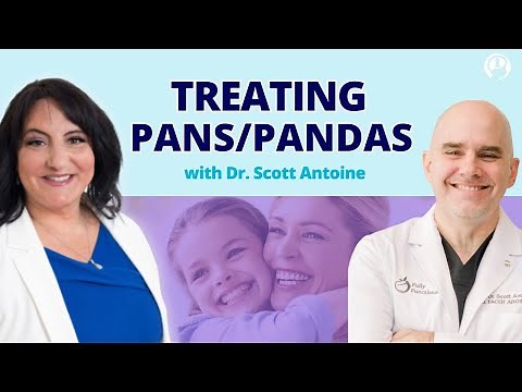PANS PANDAS Treatment: From Diagnosis to Recovery - A Comprehensive Approach with Dr. Scott Antoine