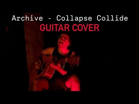 Archive - Collapse Collide (Guitar Cover)