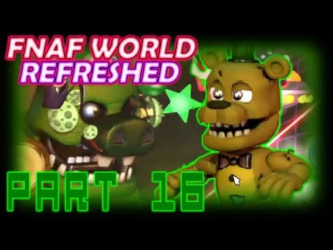 FNAF World: Refreshed (Part 16) || Update 3 Is Finally Here And It Is Fantastic!