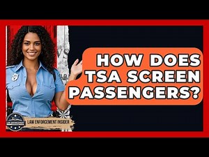 How Does TSA Screen Passengers? - Law Enforcement Insider