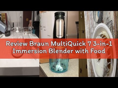 Review Braun MultiQuick 7 3-in-1 Immersion Blender with Food Processor – Powerful Handheld Electric