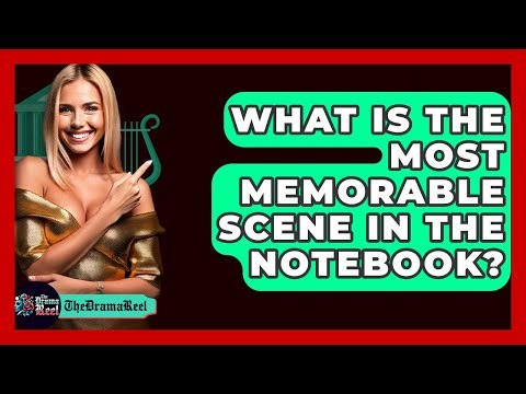 What Is The Most Memorable Scene In The Notebook? - The Drama Reel