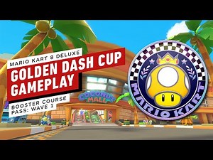 Mario Kart 8 Deluxe - Booster Course Pass Wave 1: Golden Dash Cup Gameplay