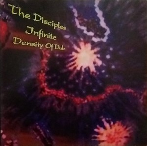 The Disciples - Infinite Density Of Dub