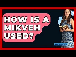 How Is A Mikveh Used? - Jewish Teachings For All