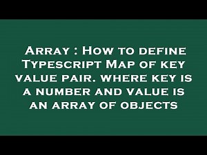 Array : How to define Typescript Map of key value pair. where key is a number and value is an array