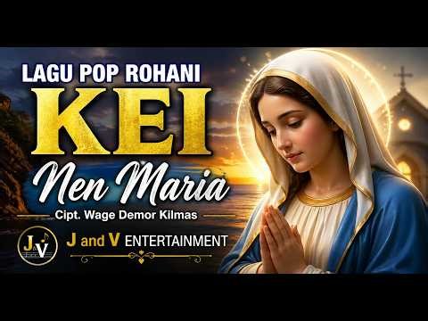 LAGU POP ROHANI KEI 2026#_Nen Maria Cipt. Wage Dmor Kilmas_J and V Entertainment #l