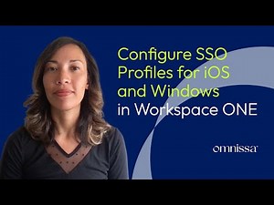 Workspace ONE: Configuring SSO Profiles for iOS and Windows