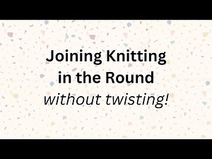 How to Join Knitting in the Round without Twisting