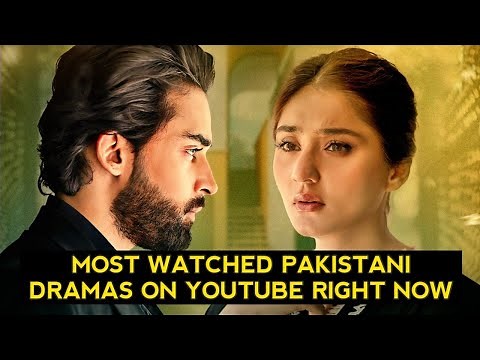 Top 6 Most Watched Pakistani Dramas On Youtube Right Now