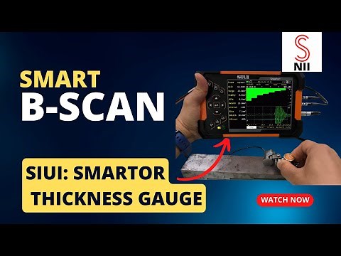 Ultrasonic Thickness Testing: SIUI Smartor Thickness Gauge B- Scan