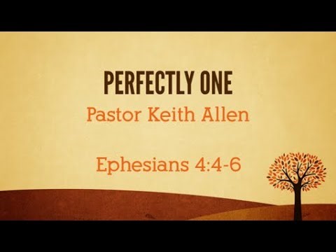 Perfectly One - Pastor Keith Allen - 10/12/25