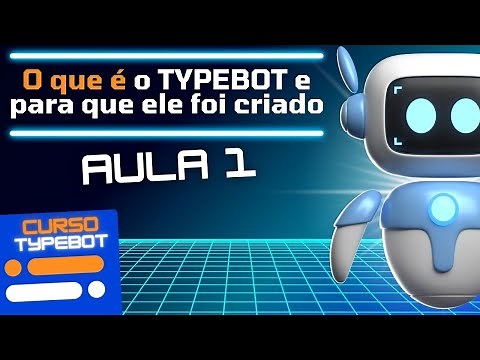 [CURSO TYPEBOT Passo a Passo] AULA 1 - O QUE É O TYPEBOT E PARA QUE ELE FOI CRIADO / COMO USAR
