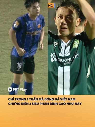 3 siêu phẩm đỉnh cao của bóng đá Việt Nam trong tuần vừa qua, quá nhiều sự chất lượng #FPTPlay #VLeague #CupQG #LPBS #ChứngKhoánLPBank #LPBankSecurities #SportsOnTikTok #fptbongda