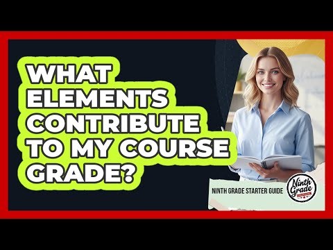 What Elements Contribute To My Course Grade?