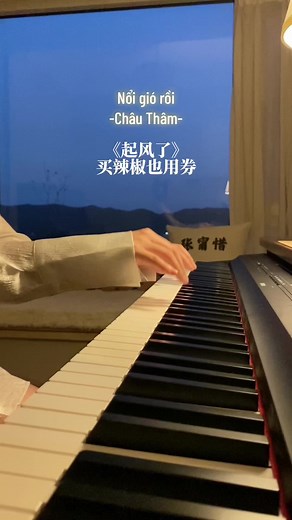 Nổi gió rồi - Châu Thâm: Piano Music Tutorial