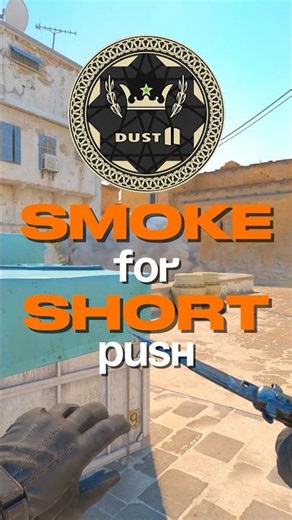 Smoke for short push (Dust 2)