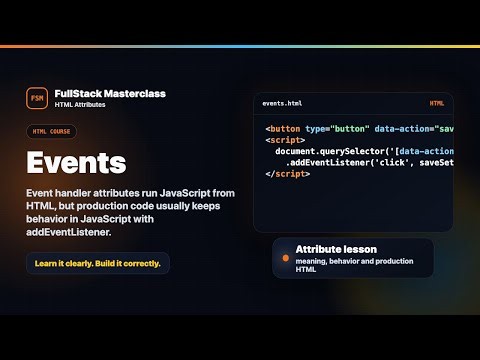 HTML Event Handler Attributes | FullStack Masterclass HTML Course