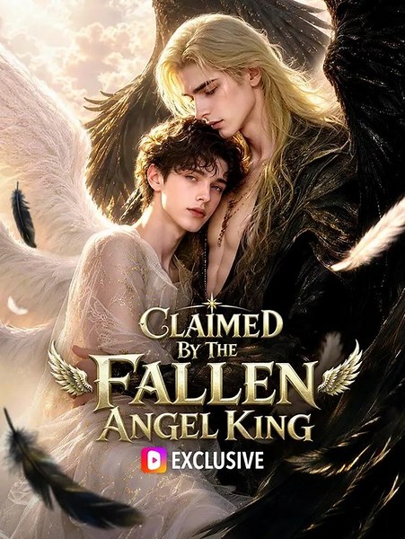 Claimed by the Fallen Angel King | Full Series | Short Drama English