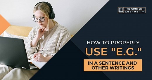 How to Properly Use "e.g." In A Sentence And Other Writings