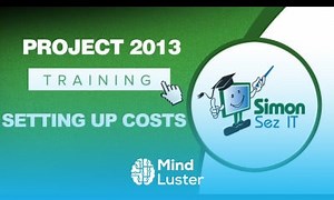 Mind Luster - Learn Microsoft Project 2013 Training Setting Up Costs in MS Project 2013