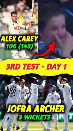 Alex Carey Century 🔥 Jofra 3 Wkts 🤯 Day 1