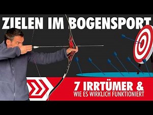 Aiming in archery: 7 common misconceptions and how it really works