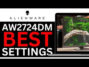 ALIENWARE AW2724DM MONITOR BEST SETTINGS! | UPDATED 2025!