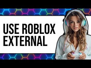 How to Use Roblox External 2025 - Full Guide