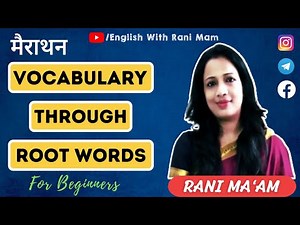Marathon Of Vocabulary Through Root Word (2022) || Important Root Words || Rani Mam