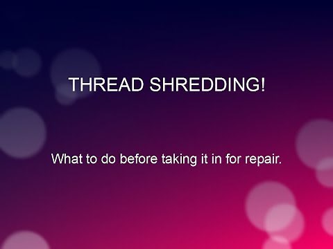 Thread Shredding