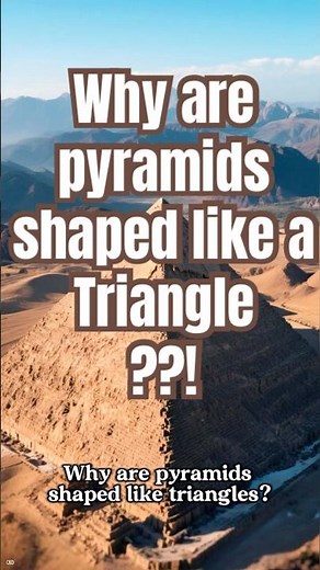 Why Are Pyramids Shaped Like Triangles? 🔺 | Ancient Mystery Explained