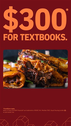 Buy books. Buy tacos. Pay off your roommate who spotted you last semester. Open an Access Checking account and get $300.* | Bank of Texas