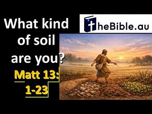 Matthew 13: The Parable of the Sower Explained | Understanding the 4 Soils