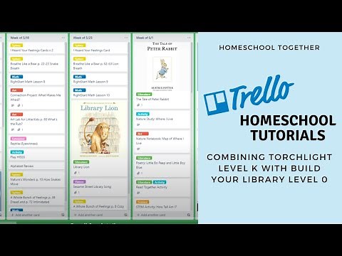 Trello Homeschool Tutorials: Combining Build Your Library Level 0 and Torchlight Level K
