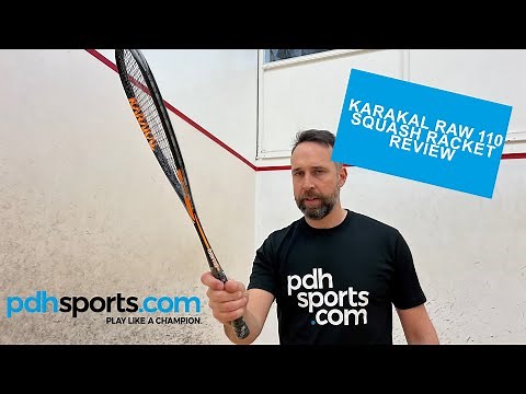 Review of the Karakal Raw 110 squash racket by pdhsports.com
